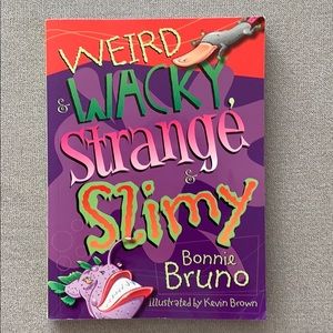 🧊Weird & Wacky, Strange & Slimy by Bonnie Bruno